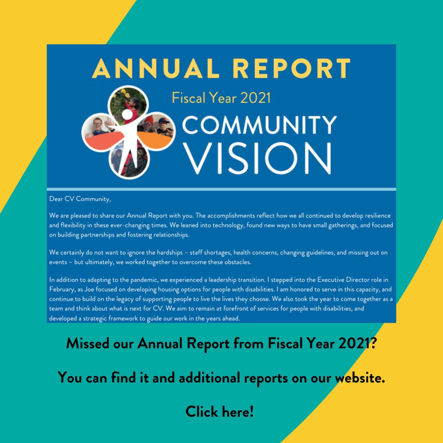 Graphic Design showing our annual report with text :Missed our annual report from Fiscal year 2021? You can find it and additional reports on our website. Click here!