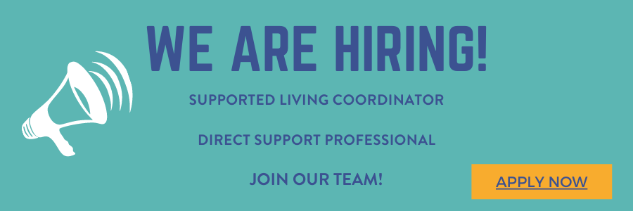 Graphic Design : We are hiring! Supported Living CoordinatorDirect Support Professional Join Our team. Apply Today. Click this image to apply.